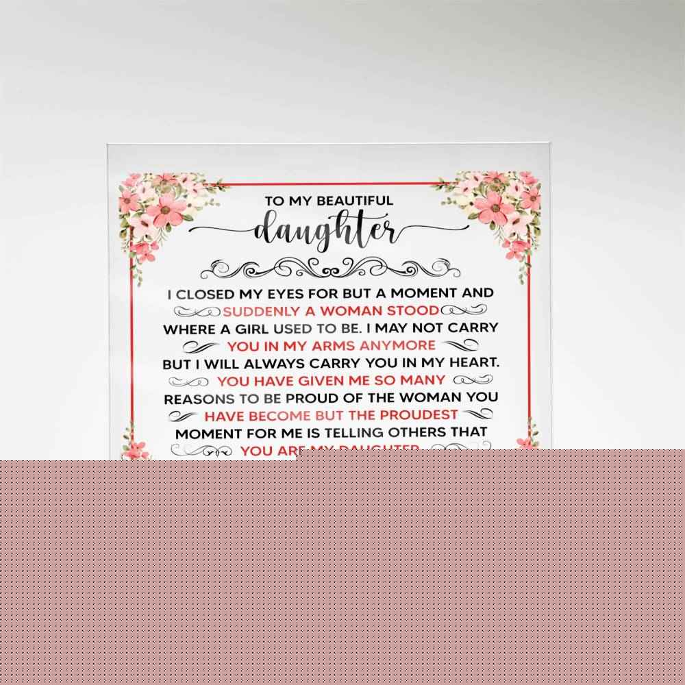 To My Beautiful Daughter Square Acrylic Plaque